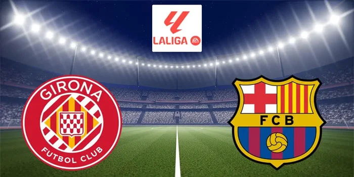 Girona Fc Vs Fc barcelona La Liga Spanyol 2024/25